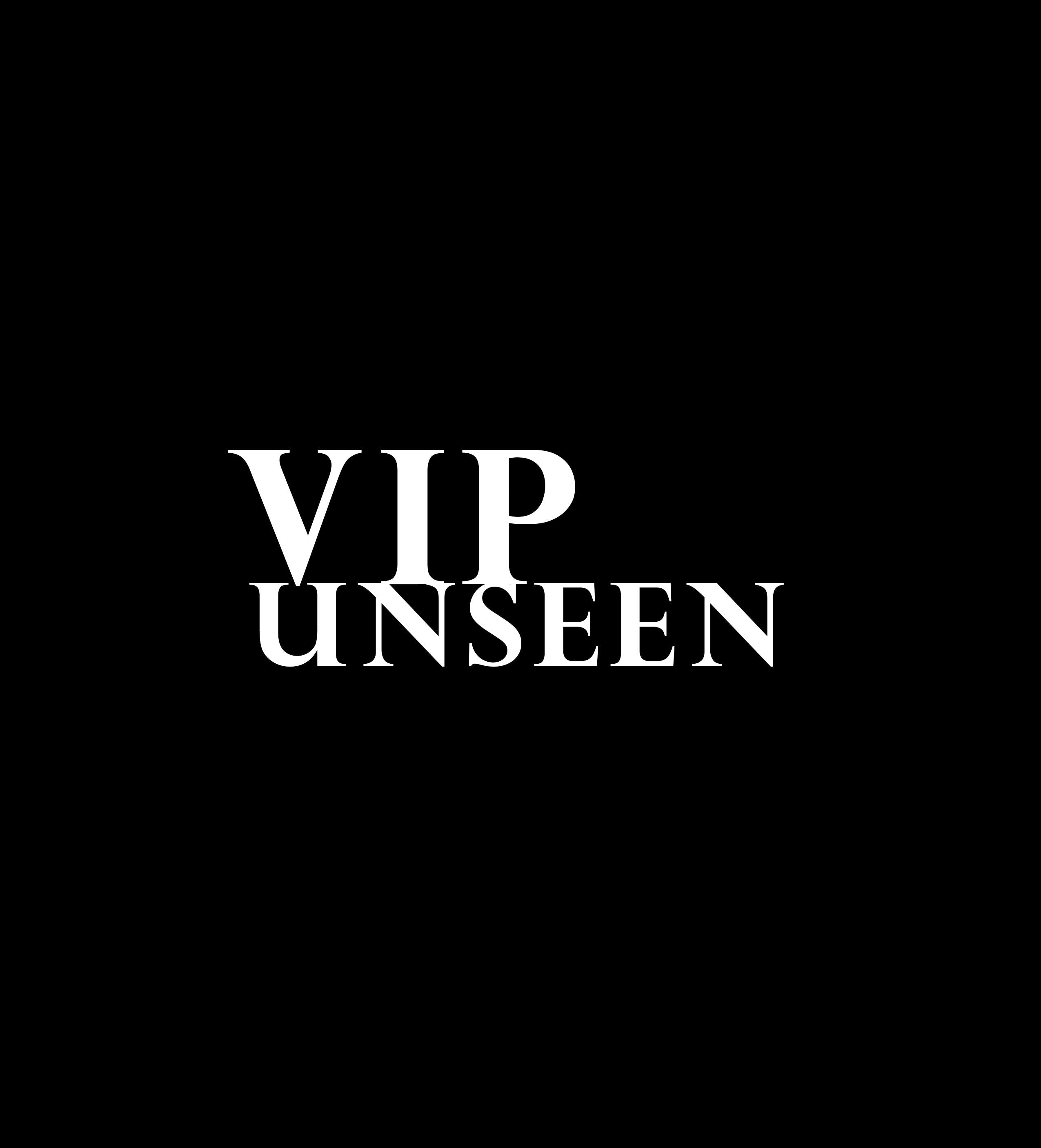 VIP Unseen